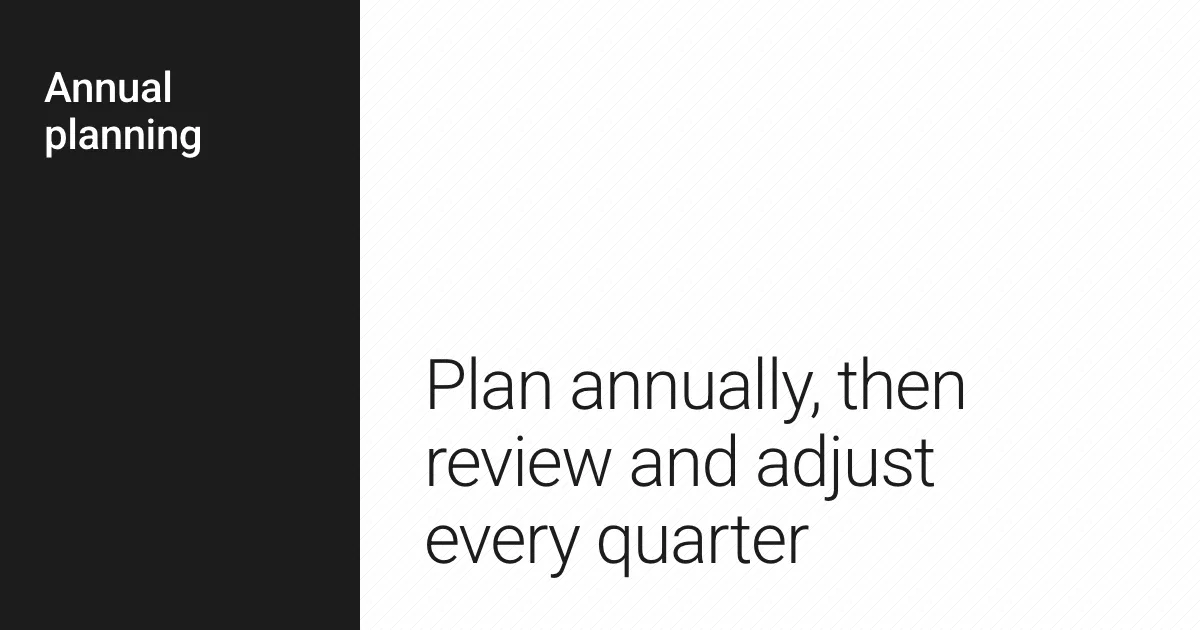 Plan annually, then review and adjust every quarter.