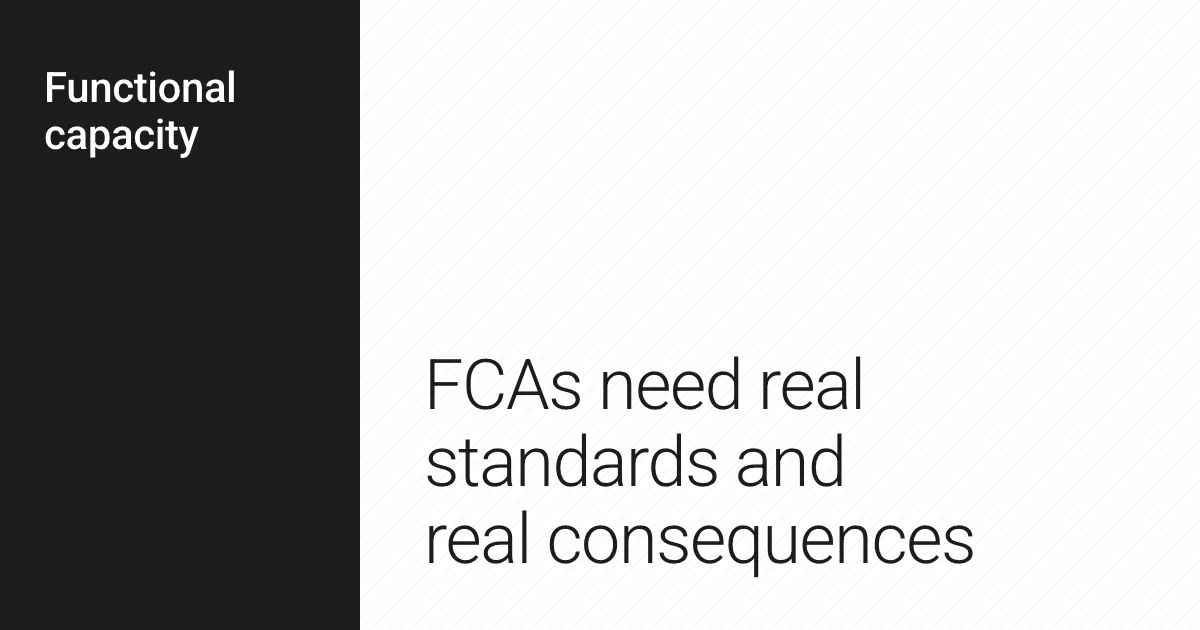 FCAs need real standards and real consequences.